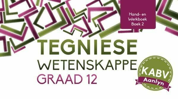 Graad 12 Tegniese Wetenskappe Hand en Werkboek Boek 2