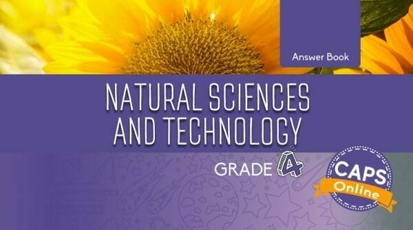 Grade 4 Natural Sciences and Technology Answer Book