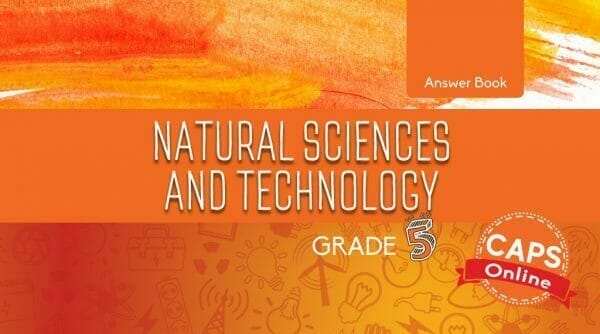 Grade 5 Natural Sciences and Technology Answer Book