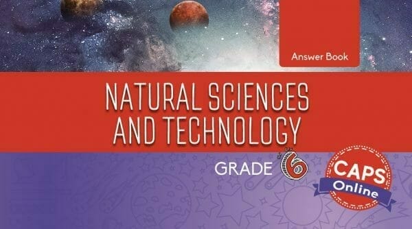 Grade 6 Natural Sciences and Technology Answer Book